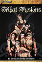 Tribal Fusions - The Exotic Art Of Tribal Bellydance