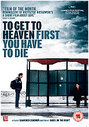 To Get To Heaven First You Have To Die