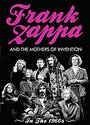 Frank Zappa And The Mothers Of Invention - In The 1960s