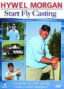 Hywel Morgan - Start Fly Casting