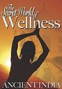 Secret World Of Wellness - Ancient India, The