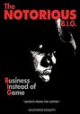 Notorious B.I.G. - Business Instead of Game, The