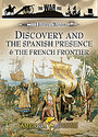 History Of Warfare - Discovery And The Spanish Presence And The French Frontier