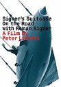 Signer's Suitcase - On The Road With Roman Signer