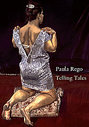 Paula Rego - Telling Tales