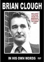 Brian Clough - In His Own Words