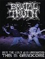 Brutal Truth - For The Ugly And Unwanted - The Is Grindcore