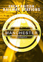 Great British Railway Stations - Manchester Piccadilly