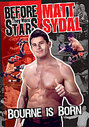 Bourne Is Born - Before They Were Stars - Matt Sydal