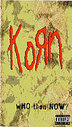 Korn - Who Then Now?