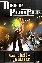 Deep Purple - Come Hell Or High Water