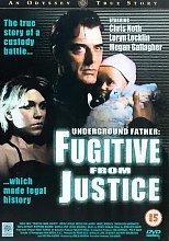 Fugitive From Justice: Underground Father