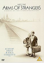 Into The Arms Of Strangers: Stories Of The Kindertransport