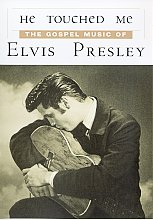 Elvis Presley - He Touched Me - The Gospel Music Of Elvis Presley