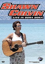 Shawn Colvin - Live In Bora Bora