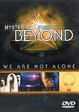 Mysterious Forces Beyond 4 - We Are Not Alone