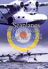 Seaplanes And Flying Boats Of The Royal Air Force