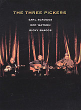 Earl Scruggs, Doc Watson And Ricky Skaggs - The Three Pickers (Various Artists)