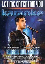 Let Me Entertain You - Karaoke - Karaoke Versions Of Hits Made Famous By Robbie Williams