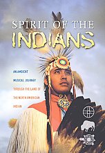 Spirit Of The Indians: An Ambient Musical Journey Through The Land Of The North American Indian