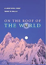 On The Roof Of The World: An Ambient Musical Journey Through The Himalayas