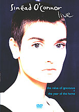 Sinead O'Connor - Live: The Year Of The Horse / The Value Of Ignorance