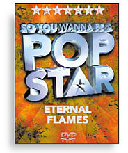 So You Wanna Be A Pop Star - Eternal Flames