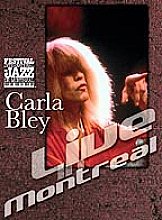 Carla Bley - Live In Montreal