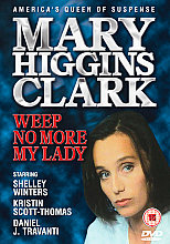 Mary Higgins Clark - Weep No More My Lady