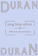 Duran Duran - Sing Blue Silver