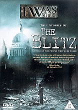 I Was There...True Stories Of The Blitz