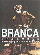 Glenn Branca Ensemble - Symphony Nos. 8 And 10 - Live At The Kitchen