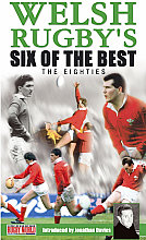 Welsh Rugby's Six Of The Best - The Eighties