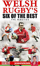 Welsh Rugby's Six Of The Best - The Nineties