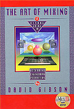 David Gibson - The Art Of Mixing - A Guide To Recording, Engineering And Production