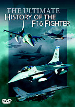 Ultimate History Of The F16 Fighter, The