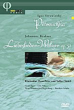 Petrouchka - Stravinksy / Brahms: Liebeslieder-Walzer Op. 52