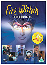 Cirque Du Soleil - The Fire Within / Varekai