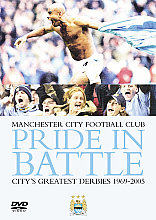 Manchester City - Pride In Battle - City's Greatest Derbies 1969 To 2005