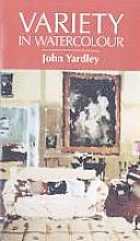 Variety In Watercolour With John Yardley