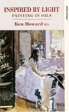 Inspired By Light - Painting In Oils - Ken Howard RA