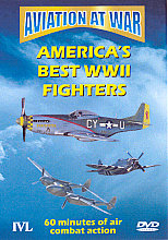 Aviation At War - America's Best World War II Fighters