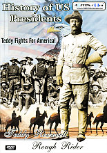 History Of US Presidents - Teddy Roosevelt - Rough Rider