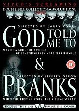 Pranks / God Told Me To