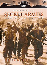 Europe's Secret Armies - Resisting Hitler - The French Resistance