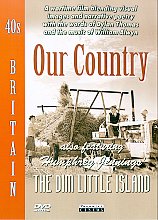 40's Britain - Our Country / The Dim Little Island