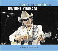 Dwight Yoakam - Live From Austin, TX