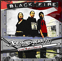 Black Fire - Beyond Warped - Live Music Series