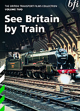 British Transport Films Collection Vol.2 - See Britain By Train