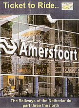 Ticket To Ride - Amersfoort - The Railways Of The Netherlands - Part 3 - The North